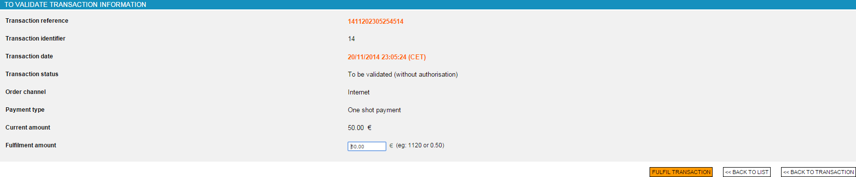 transaction information to validate: reference, identifier, amount, etc.